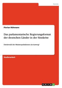 parlamentarische Regierungsformat der deutschen L�nder in der Sinnkrise