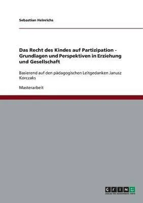 Sebastian Heinrichs - Recht des Kindes auf Partizipation - Grundlagen und Perspektiven in Erziehung und Gesellschaft, Häftad. Tillgänglighet: Lägg i varukorg