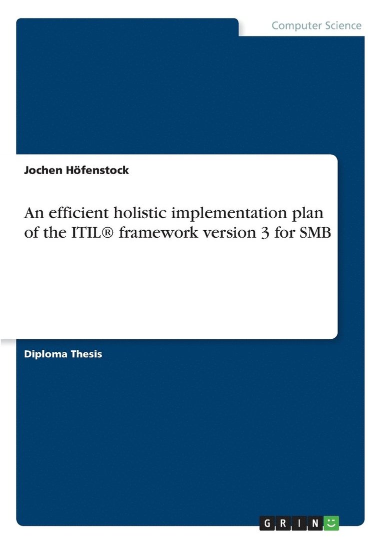 Jochen Höfenstock - efficient holistic implementation plan of the ITIL(R) framework version 3 for SMB, Häftad
