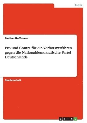 Bastian Hoffmann - Pro und Contra für ein Verbotsverfahren gegen die Nationaldemokratische Partei Deutschlands, Häftad