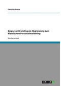 Employer Branding als Abgrenzung zum klassischen Personalmarketing