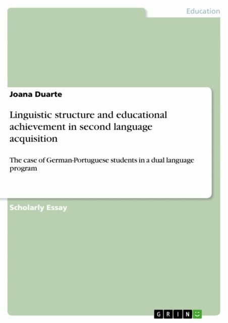Joana Duarte - Linguistic structure and educational achievement in second language acquisition, E-bok