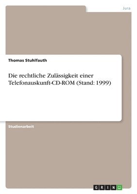 Thomas Stuhlfauth - rechtliche Zulässigkeit einer Telefonauskunft-CD-ROM (Stand, Häftad. Tillgänglighet: Lägg i varukorg