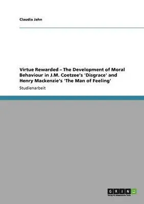 Claudia Jahn - Virtue Rewarded - The Development of Moral Behaviour in J.M. Coetzee's 'Disgrace' and Henry Mackenzie's 'The Man of Feeling', Häftad. Tillgänglighet: Lägg i varukorg