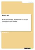 Personalf Hrung, Kommunikation Und Organisation in Indien