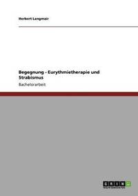 Begegnung - Eurythmietherapie Und Strabismus