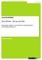 Jana Kirchhübel - Drei Hunde - Inu ga san biki, Häftad