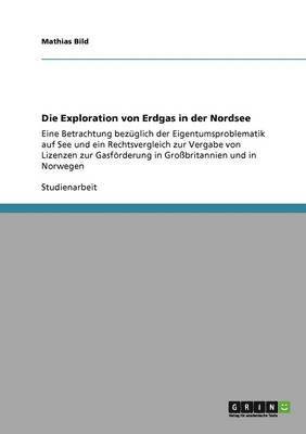 Mathias Bild - Exploration von Erdgas in der Nordsee, Häftad