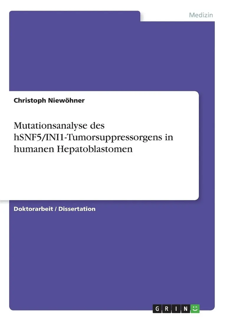 Mutationsanalyse des hSNF5/INI1-Tumorsuppressorgens in humanen Hepatoblastomen