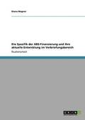 Spezifik der ABS-Finanzierung und ihre aktuelle Entwicklung im Verbriefungsbereich