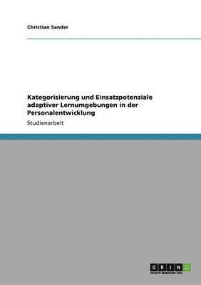 Christian Sander - Kategorisierung und Einsatzpotenziale adaptiver Lernumgebungen in der Personalentwicklung, Häftad