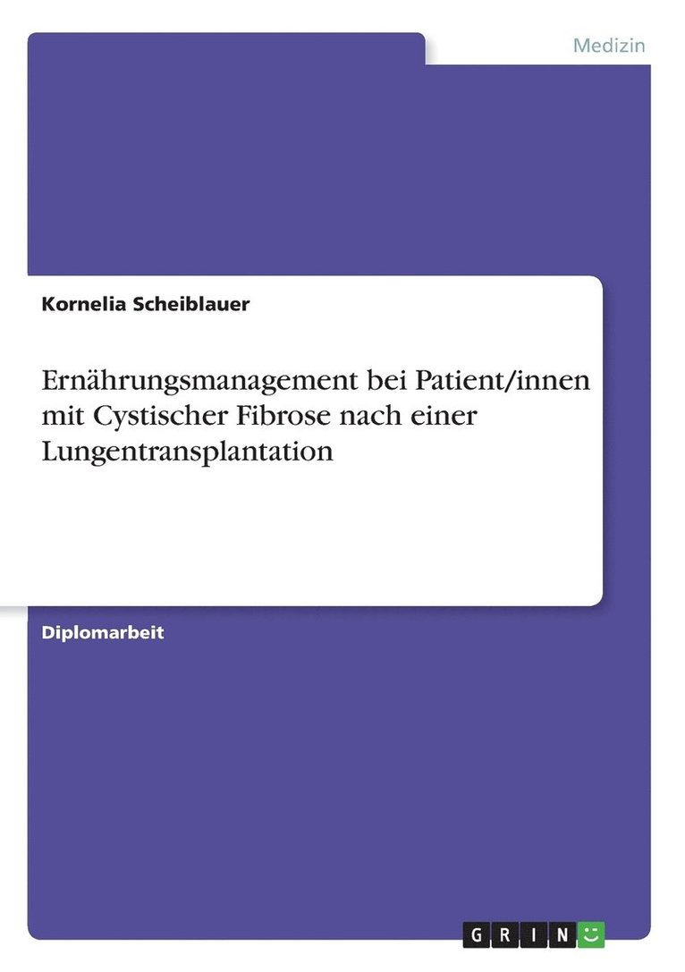 Kornelia Scheiblauer - Ernährungsmanagement bei Patient/innen mit Cystischer Fibrose nach einer Lungentransplantation, Häftad