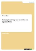 Planung Steuerung und Kontrolle der liquiden Mittel