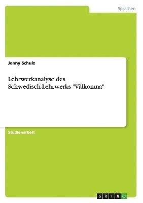 Jenny Schulz - Lehrwerkanalyse des Schwedisch-Lehrwerks "Välkomna", Häftad