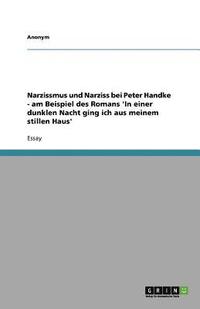 Narzissmus Und Narziss Bei Peter Handke Am Beispiel Des Romans