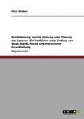 Sozialplanung, soziale Planung oder Planung des Sozialen - Ein Verfahren unter Einfluss von Staat, Markt, Politik und moralischer Grundhaltung