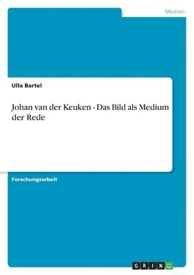 Ulla Bartel - Johan van der Keuken - Das Bild als Medium der Rede, Häftad. Tillgänglighet: Lägg i varukorg