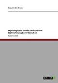 Physiologie des Geh�rs und Auditive Wahrnehmung beim Menschen