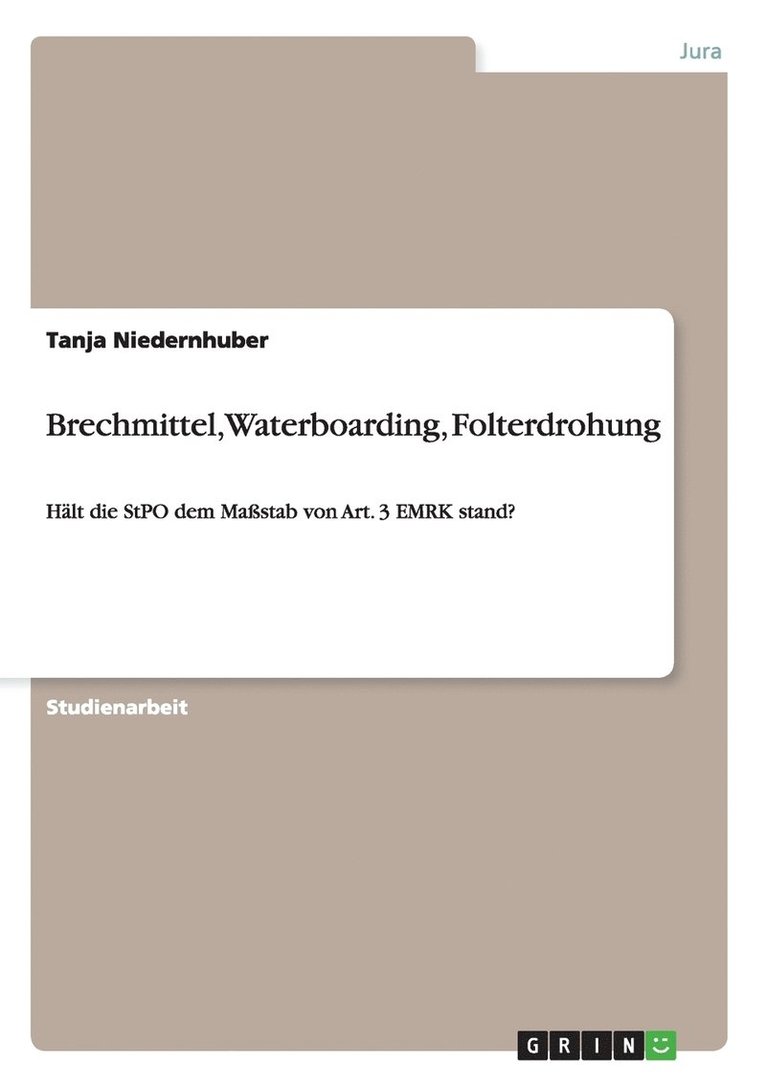 Tanja Niedernhuber - Brechmittel, Waterboarding, Folterdrohung, Häftad