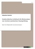 Strafrechtliches Lehrbuch f�r Referendare zur zweiten juristischen Staatspr�fung