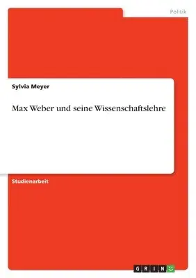 Sylvia Meyer - Max Weber und seine Wissenschaftslehre, Häftad. Tillgänglighet: Lägg i varukorg