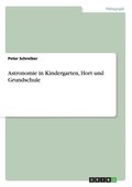 Astronomie in Kindergarten, Hort und Grundschule