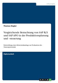 Vergleichende Betrachtung von SAP R/3 und SAP APO in der Produktionsplanung und -steuerung