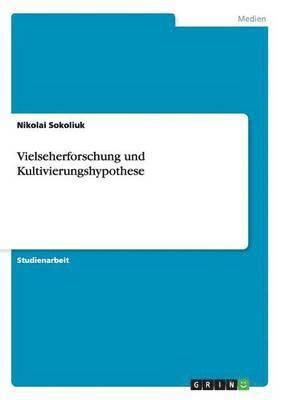 Nikolai Sokoliuk - Vielseherforschung und Kultivierungshypothese, Häftad
