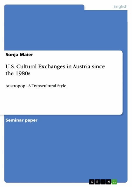 Sonja Maier - U.S. Cultural Exchanges in Austria since the 1980s, E-bok