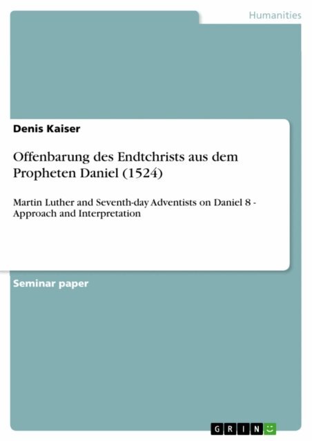 Denis Kaiser - Offenbarung des Endtchrists aus dem Propheten Daniel (1524), E-bok