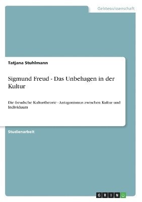 Tatjana Stuhlmann - Sigmund Freud - Das Unbehagen in der Kultur, Häftad. Tillgänglighet: Lägg i varukorg