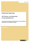 Die Theorie von Robinsohn (Curriculumtheorie)