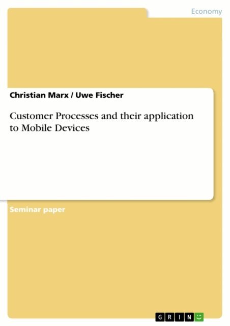 Uwe Fischer, Christian Marx - Customer Processes and their application to Mobile Devices, E-bok