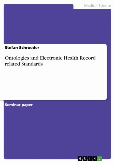 Stefan Schroeder - Ontologies and Electronic Health Record related Standards, E-bok