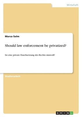 Marco Salm - Should law enforcement be privatized?, Häftad