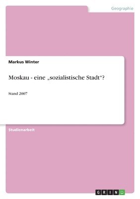 Markus Winter - Moskau - eine "sozialistische Stadt"?, Häftad