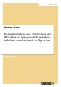 Bestandsaufnahme Und Optimierung Der Op-Abl Ufe Im Spannungsfeld Zwischen Ambulanten Und Station Rem Operieren