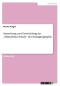 Entstehung und Entwicklung der "M�nchener Schule" der Sozialgeographie