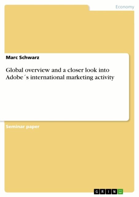 Marc Schwarz - Global overview and a closer look into Adobe's international marketing activity, E-bok