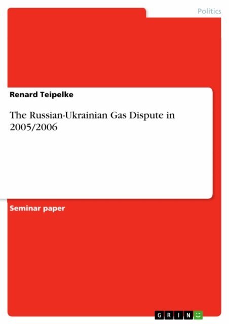 Renard Teipelke - Russian-Ukrainian Gas Dispute in 2005/2006, E-bok