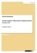 Kreditvergabe w�hrend der Subprime-Krise in den USA