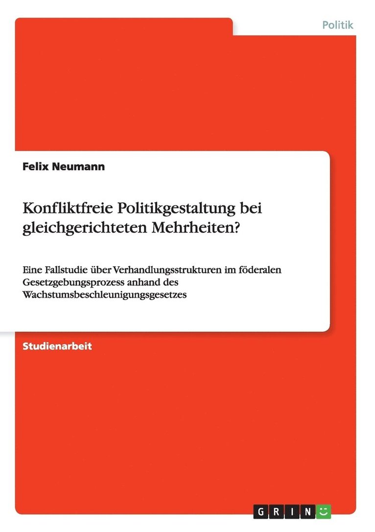 Felix Neumann - Konfliktfreie Politikgestaltung bei gleichgerichteten Mehrheiten?, Häftad. Tillgänglighet: Lägg i varukorg
