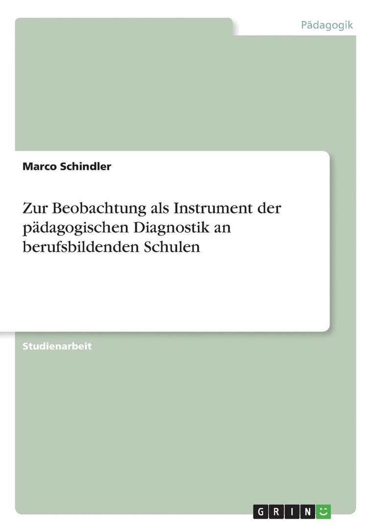 Marco Schindler - Zur Beobachtung als Instrument der pädagogischen Diagnostik an berufsbildenden Schulen, Häftad