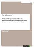 neue Rechtsrahmen f�r die Ausgestaltung der Vorstandsverg�tung