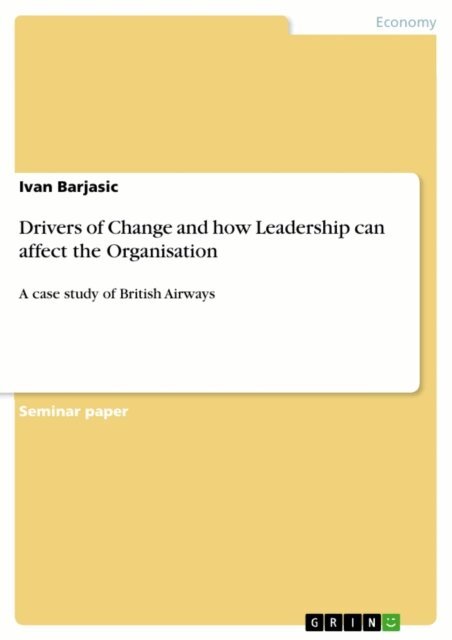 Ivan Barjasic - Drivers of Change and how Leadership can affect the Organisation, E-bok