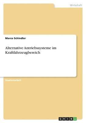 Marco Schindler - Alternative Antriebssysteme im Kraftfahrzeugbereich, Häftad