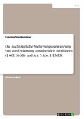 nachtr�gliche Sicherungsverwahrung von zur Entlassung anstehenden Straft�tern (� 66b StGB) und Art. 5 Abs. 1 EMRK