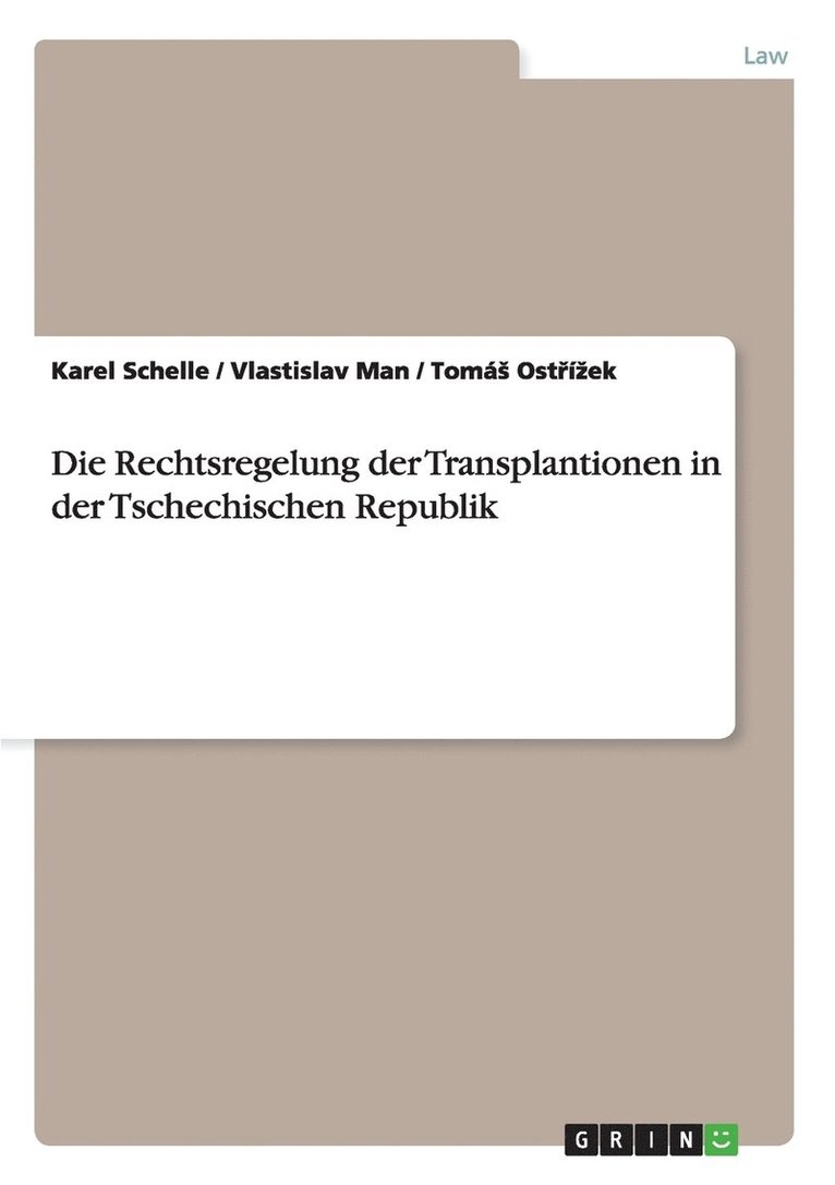 Karel Schelle, Vlastislav Man, Tomás Ostřízek - Die Rechtsregelung der Transplantionen in der Tschechischen Republik, Häftad. Tillgänglighet: Lägg i varukorg