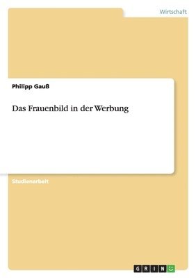 Philipp Gauß - Frauenbild in der Werbung, Häftad