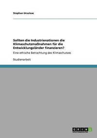 Sollten die Industrienationen die Klimaschutzma�nahmen f�r die Entwicklungsl�nder finanzieren?